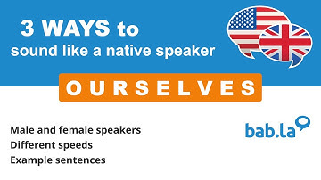 OURSELVES pronunciation | Improve your language with bab.la