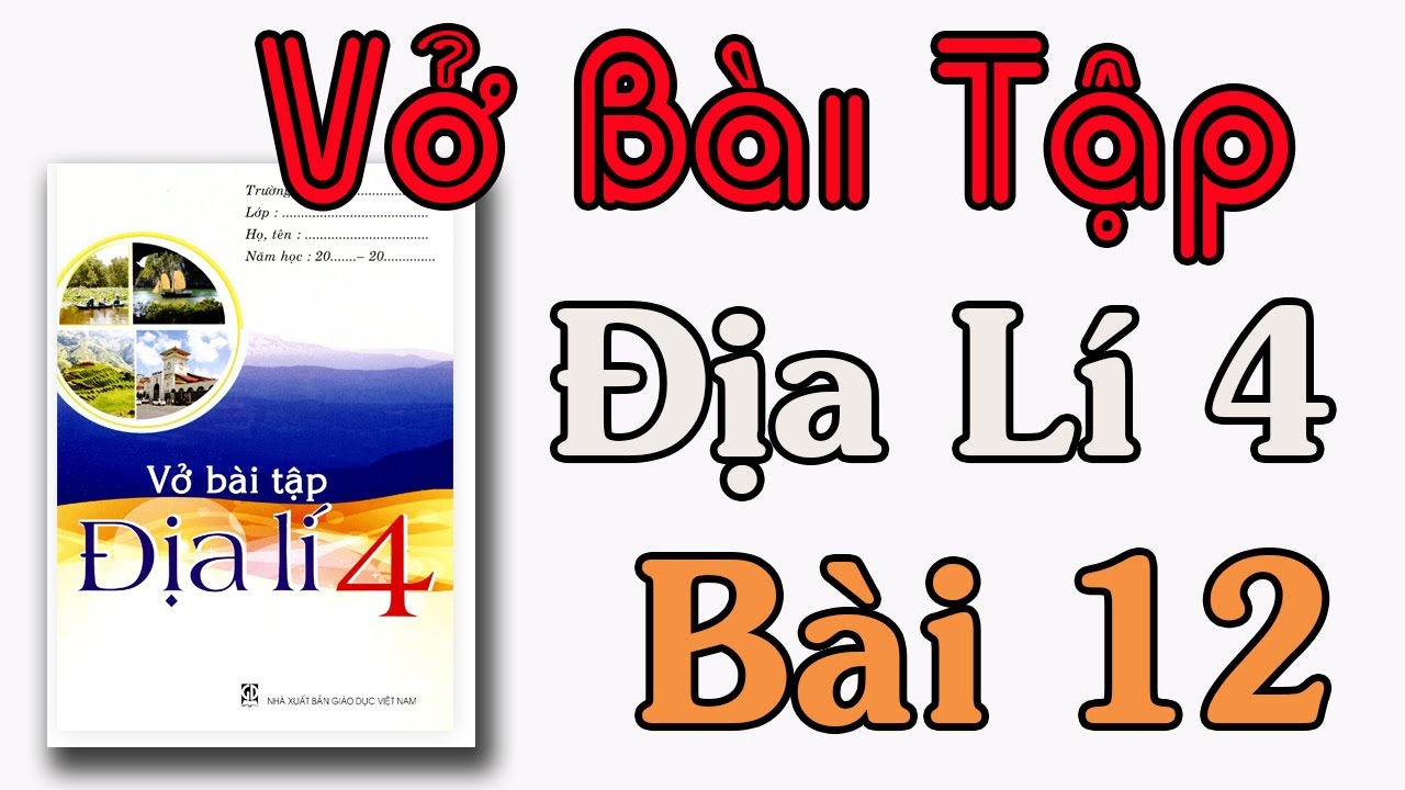 VỞ BÀI TẬP ĐỊA LÍ LỚP 4 BÀI 12 NGƯỜI DÂN ĐỒNG BẰNG BẮC... - youtube