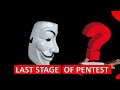 English what is the last stage of pentest penetration testing security  pentesthint