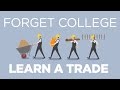 Forget College, Learn a Trade