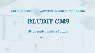 Conheça sobre o Bludit CMS - sucessor do NibbleBlog - flat file cms