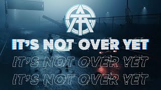 All Good Things   Its Not Over Yet   