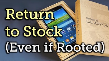 Unroot & Revert Your Galaxy S5 Back to Stock [How-To]