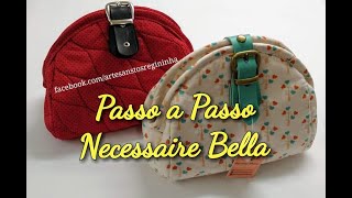 Necessaire Bella - Costura Criativa Regininha Moraes