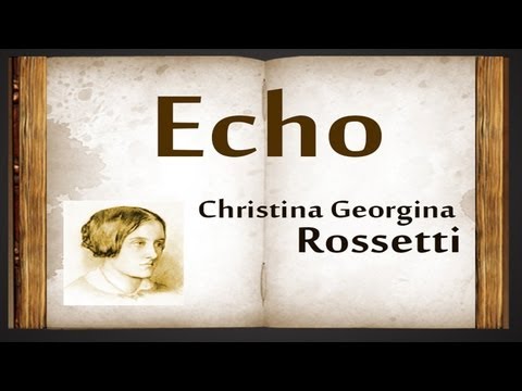 Echo by Christina Rossetti - Poetry Reading