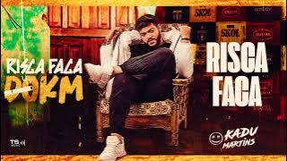 RISCA FACA (FEAT. XAND AVIÃO) KADU MARTINS - RISCA FACA DO KM