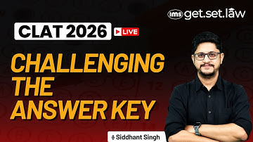 Challenging the CLAT 2026 Answer Key with Explanation by IMS Get Set Law | ft. Siddhant Singh
