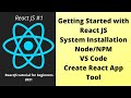 Getting Started with ReactJS Installation and System setup : Part 1