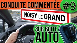 CONDUITE COMMENTÉE #9  Noisy le grand