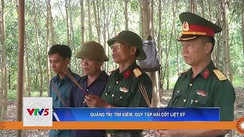 QUẢNG TRỊ: TÌM KIẾM, QUY TẬP HÀI CỐT LIỆT SỸ | VTV5