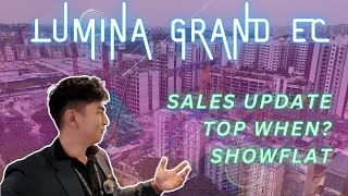 How is Lumina Grand EC Post-Launch? Sales Update, Showflat Tour, & Construction Progress Revealed!