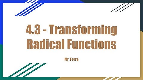 Radical Functions - Algebra 2 - 4.3