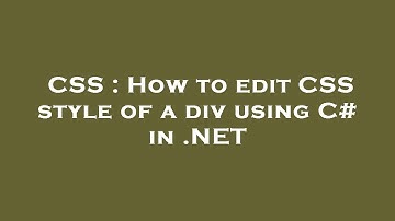 CSS : How to edit CSS style of a div using C# in .NET