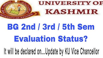 BG 2nd Sem / 3rd Sem /5th Sem Evaluation Status- Declaration Date by Vice Chancellor KU