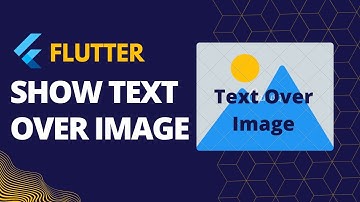 Flutter - Show text over image | Text over Image in Flutter [2022]