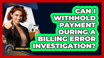Can I withhold payment during a billing error investigation?