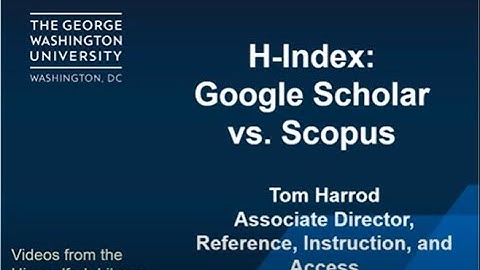 H-Index: Google Scholar vs. Scopus