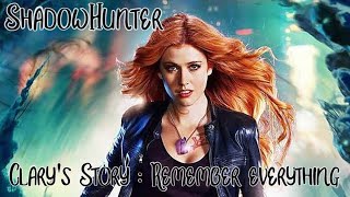 CLARY'S STORY: REMEMBER EVERYTHING