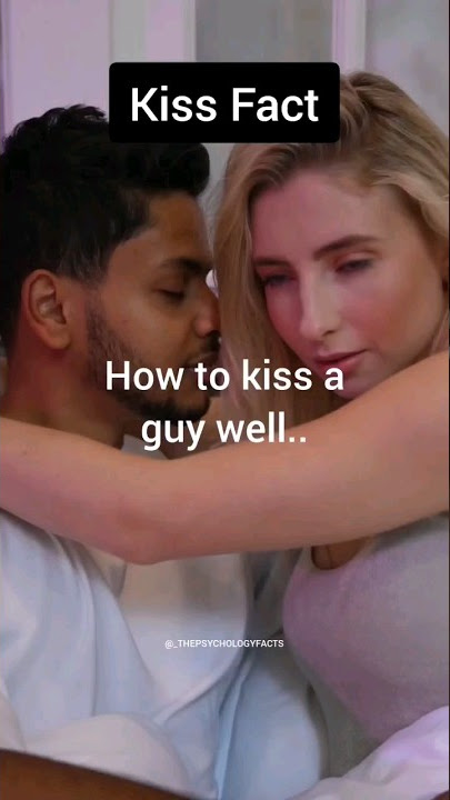 3 Simple tips : How to Kiss a guy well. 😘 #shorts #psychologyfacts