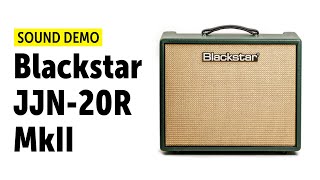 Blackstar JJN-20R MkII (Combo) - Sound Demo (no talking)