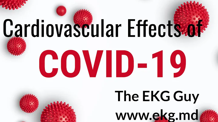 Cardiovascular Effects of COVID-19 | The EKG Guy - www.ekg.md