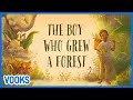 Nature Story for Kids: The Boy Who Grew A Forest | Vooks Narrated Storybooks