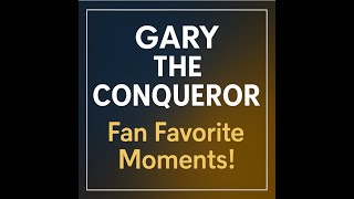 Gary the Conqueror – Fan Favorite Stern Moments (Part 2)