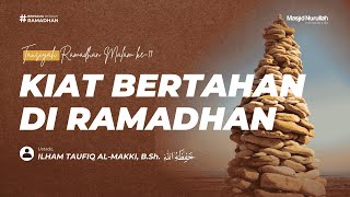 Download Lagu Kiat Bertahan di Ramadhan ~ Ustadz Ilham Taufiq Al-Makki, B.Sh.