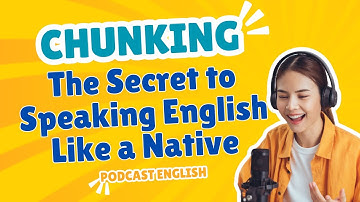 CHUNKING: The Secret to Speaking English Like a Native