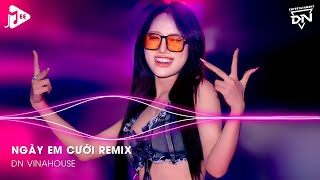 Ngày Em Cưới Remix TikTok - Nhìn Em Cười Tươi Nhan Sắc Vẹn Mười Remix - Nhìn Em Vui Mà Lòng Anh Đau