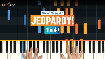Easy to EXPERT: Jeopardy’s “Think!” Theme on Piano (Tutorial)