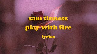 Play With Fire - Sam Tinnesz (feat. Yacht Money) (Lyrics)