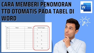 Cara Membuat Penomoran TTD (Zig-Zag) Otomatis pada Tabel Otomatis di Ms. Word