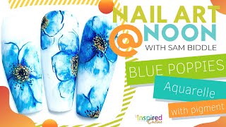 NHS Blue Poppies Nail Art Class - Nail Art @ Noon with Sam Biddle