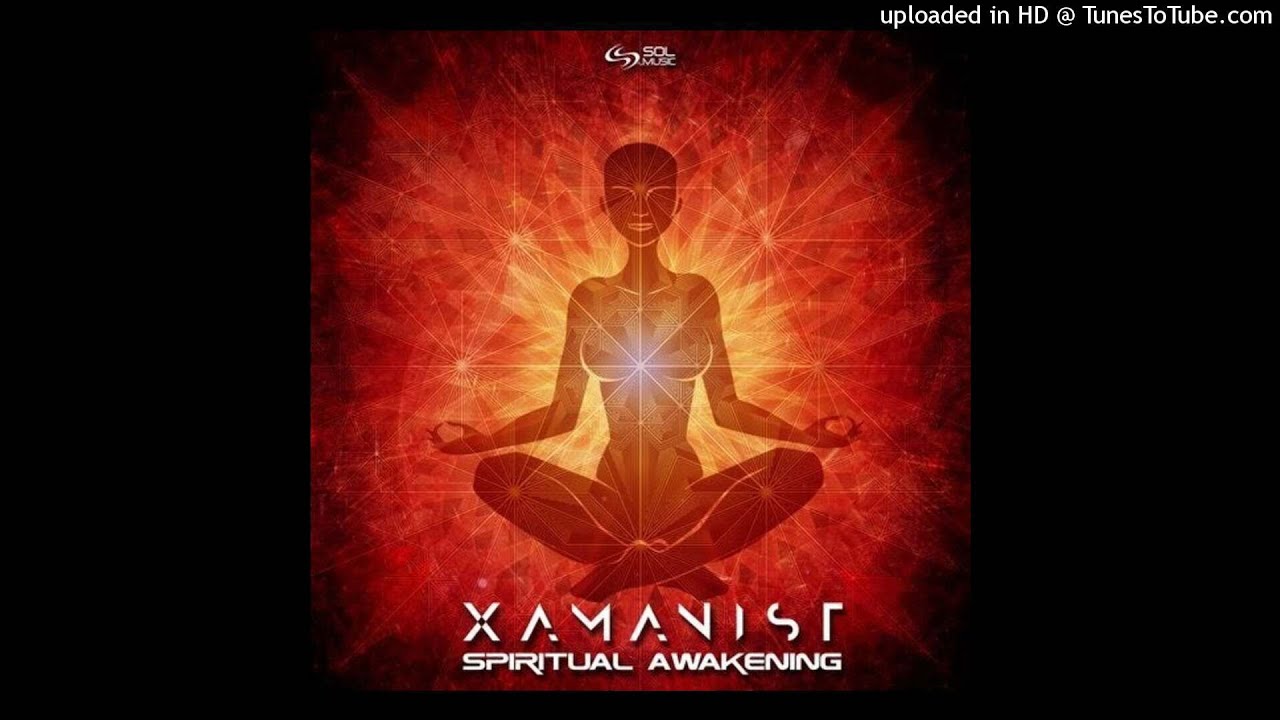 Xamanist - Spiritual Awakening (Original Mix)