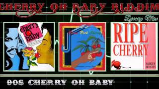 Cherry Oh Baby Riddim 90s [Digital BJammysPenthouseTechniquesTop RankBarry Oh] mix by djeasy