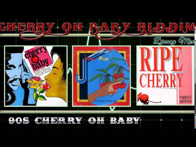 Cherry Oh Baby Riddim 90s [Digital B,Jammys,PenthouseTechniques,Top Rank,Barry Oh] mix by djeasy