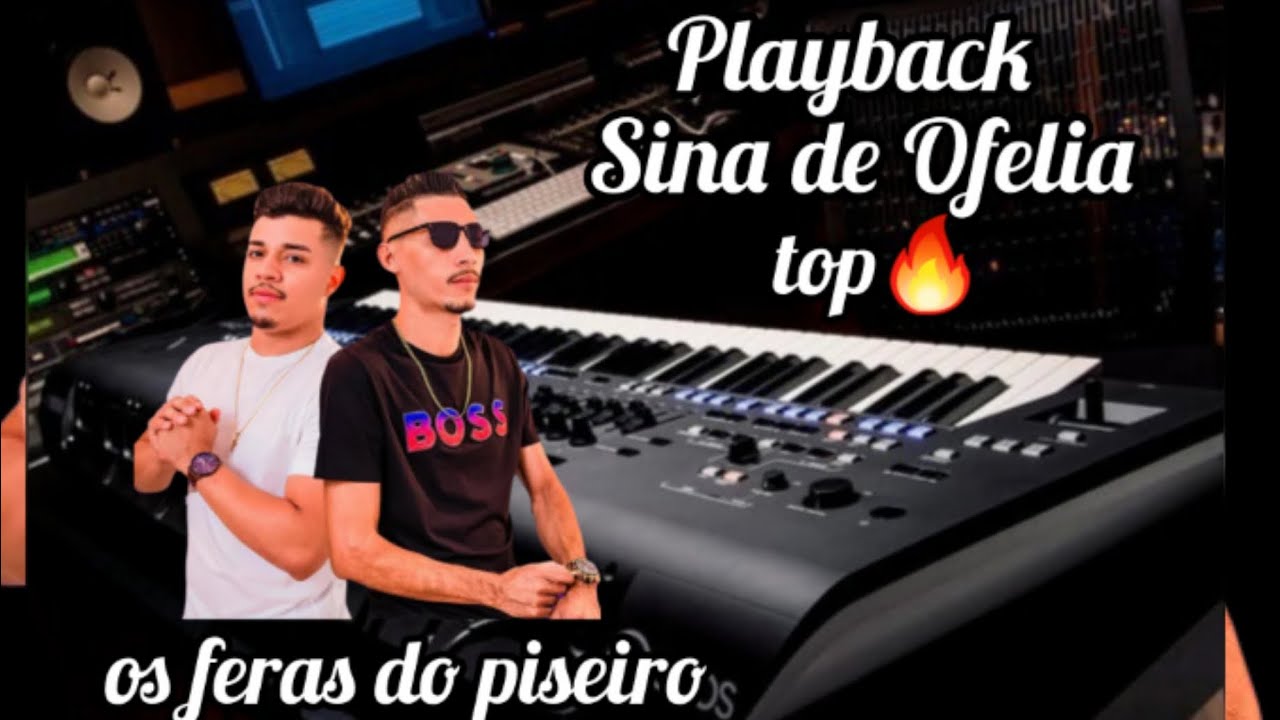 🔴PLAYBACK SINA DE OFÉLIA - OS FERAS DO PISEIRO TOP🔥