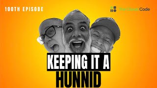 The Cheat Code | "Keeping It A Hunnid" | [Episode 100]