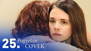 Pogrešan Čovek Epizoda 25 Domaća Serija