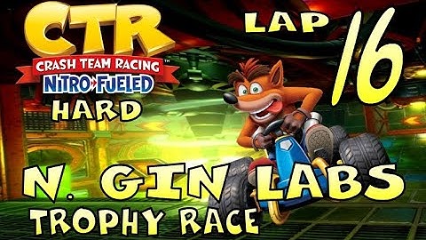 Crash Team Racing Nitro-Fueled - Lap 16: N. Gin Labs (Trophy Race) [HARD]