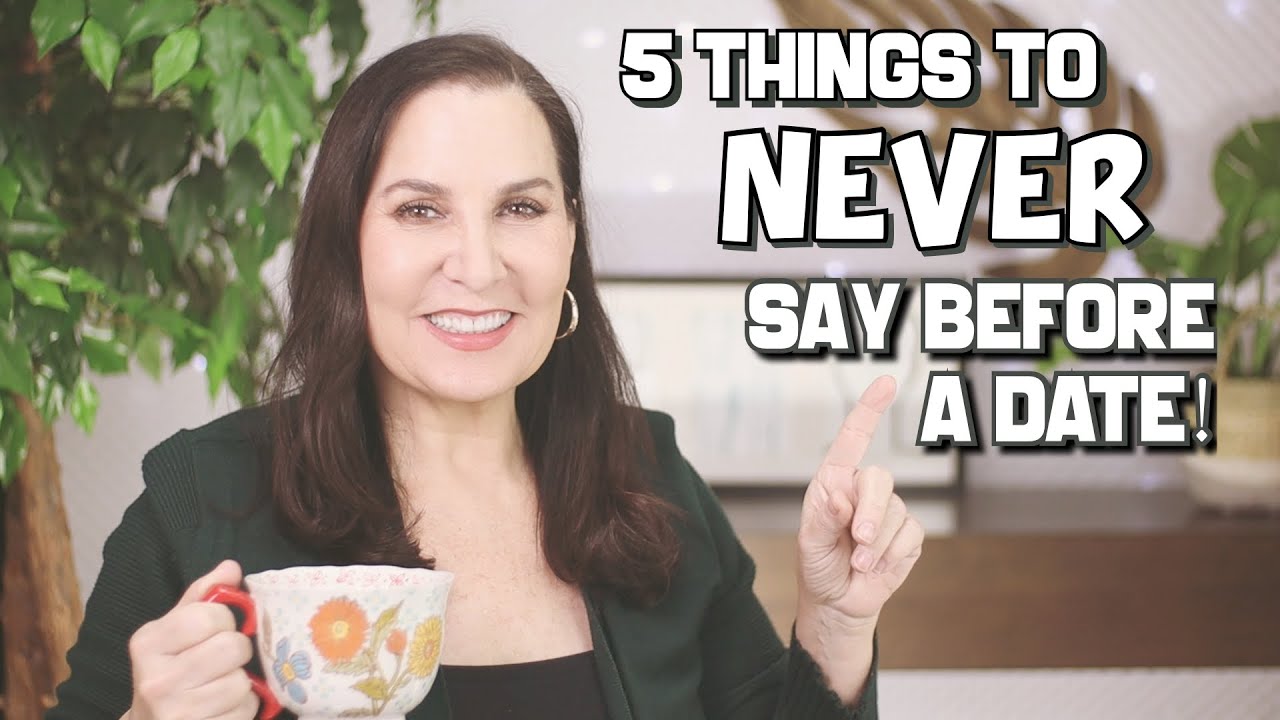 5 Things To Never Say Before A Date YouTube 5 Things To Never Say Before A Date YouTube