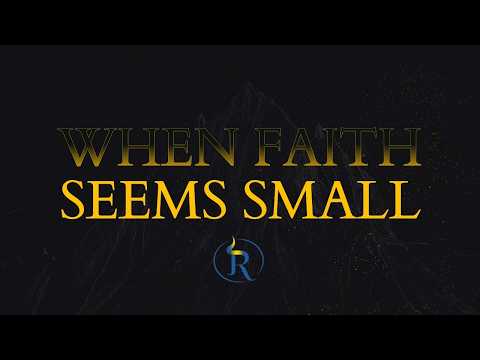 When Your Faith Feels Small | 3/15/26 | Ruah International Ministry