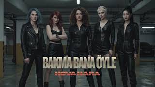Nova Nara & Nex - Bakma Bana Öyle
