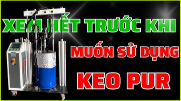 Máy Dán Cạnh Keo PUR và Những Lưu Ý Khi Sử Dụng Keo PUR Tối Ưu, Tiết Kiệm | Máy Dán Cạnh | Quốc Duy