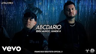 (LETRA) ABCDARIO - Edén Muñoz, Junior H [Official Lyric Video]