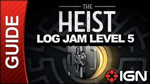 The Heist: Log Jam Level 5 Walkthrough