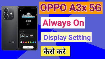 OPPO A3x 5G Always On Display Setting | How To Always On Display In OPPO A3x 5G