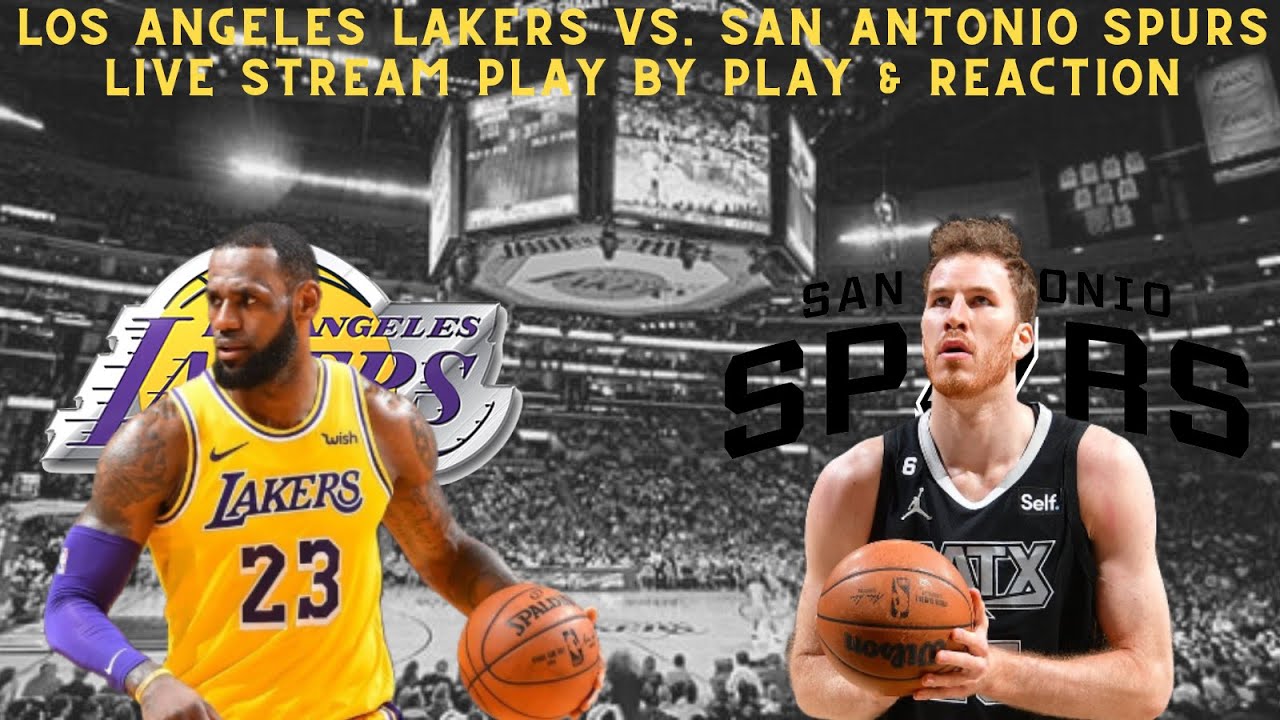 LIVE* Los Angeles Lakers Vs San Antonio Spurs Play By Play and Reaction