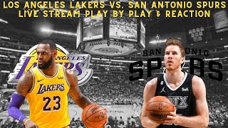 *LIVE* | Los Angeles Lakers Vs San Antonio Spurs Play By Play & Reaction